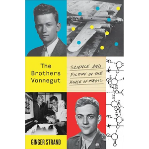The Brothers Vonnegut: Science and Fiction in the House of Magic - Paperback