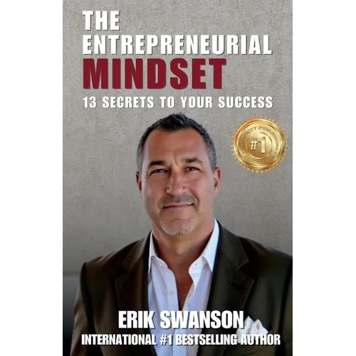 The Entrepreneurial Mindset: 13 Secrets To Your Success - Paperback