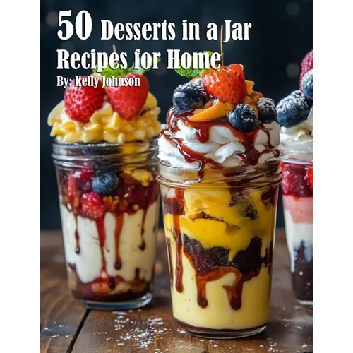 50 Desserts in a Jar Recipes for Home - Paperback