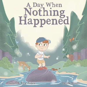 A Day When Nothing Happened: Discovering Wonder on a Family Nature Hike - Paperback