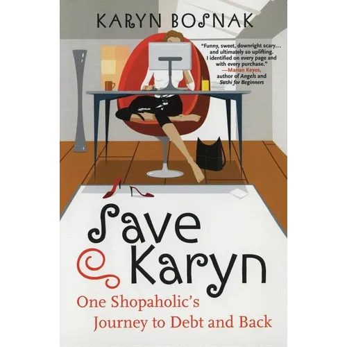 Save Karyn: One Shopaholic's Journey to Debt and Back - Paperback