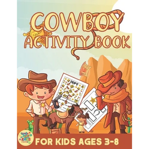Cowboy activity book for kids ages 3-8: Wild West themed gift for Kids ages 3 and up - Paperback