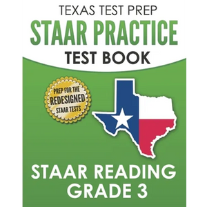 TEXAS TEST PREP STAAR Practice Test Book STAAR Reading Grade 3: Complete Preparation for the STAAR Reading Assessments - Paperback
