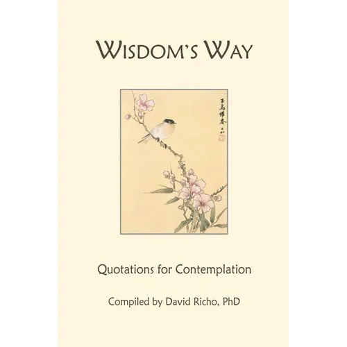 Wisdom's Way: Quotations for Contemplation - Paperback