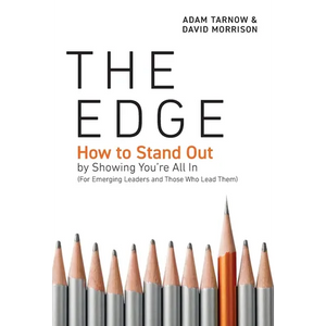 The Edge: How to Stand Out by Showing You're All In (For Emerging Leaders and Those Who Lead Them) - Hardcover