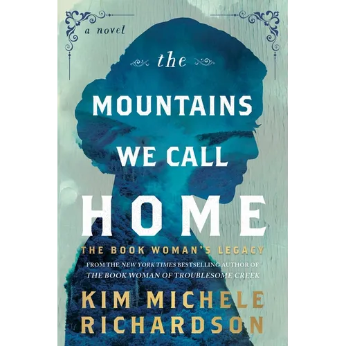 The Mountains We Call Home: The Book Woman's Legacy - Hardcover