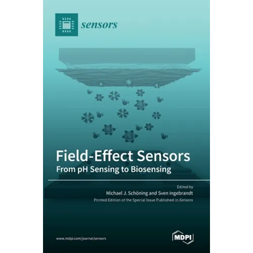 Field-Effect Sensors: From pH Sensing to Biosensing - Hardcover