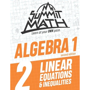 Summit Math Algebra 1 Book 2: Linear Equations and Inequalities - Paperback