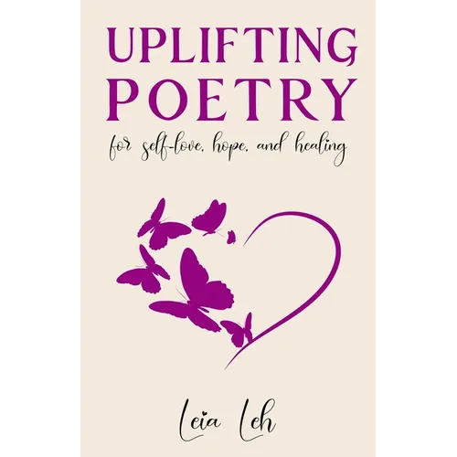 Uplifting Poetry for Self-Love, Hope and Healing - Paperback