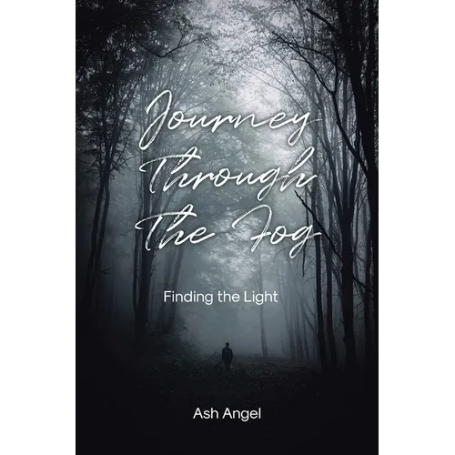 Journey Through the Fog: Finding the Light - Paperback