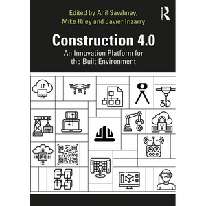 Construction 4.0: An Innovation Platform for the Built Environment - Paperback
