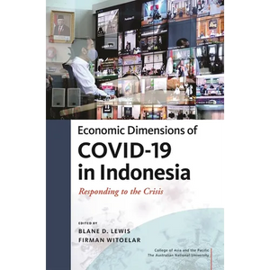 Economic Dimensions of Covid-19 in Indonesia: Responding to the Crisis - Hardcover