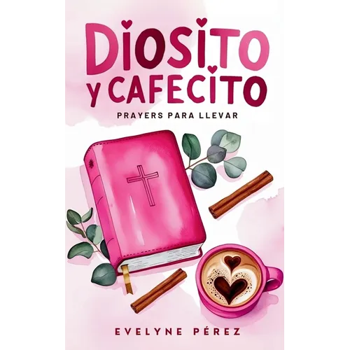 Diosito y cafecito: Prayers para llevar - Paperback
