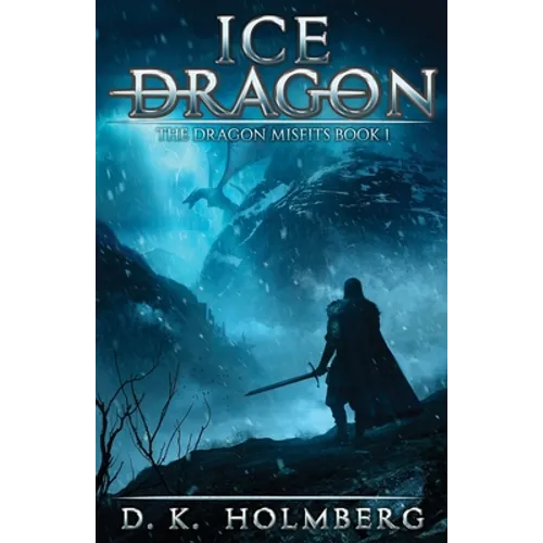 Ice Dragon: An Epic Fantasy Adventure - Paperback