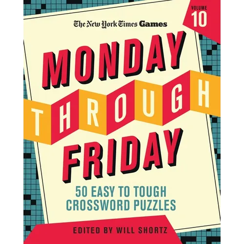 New York Times Games Monday Through Friday 50 Easy to Tough Crossword Puzzles Volume 10 - Spiral