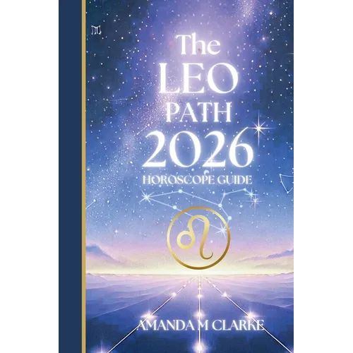 The LEO Path: Your full 2026 Daily Horoscope Guide - Paperback