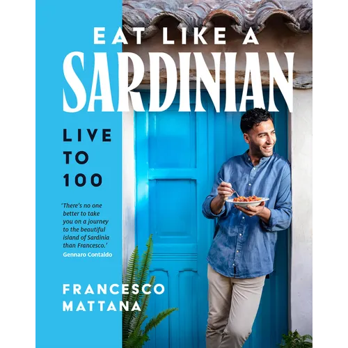 Eat Like a Sardinian: Live to 100 - Hardcover