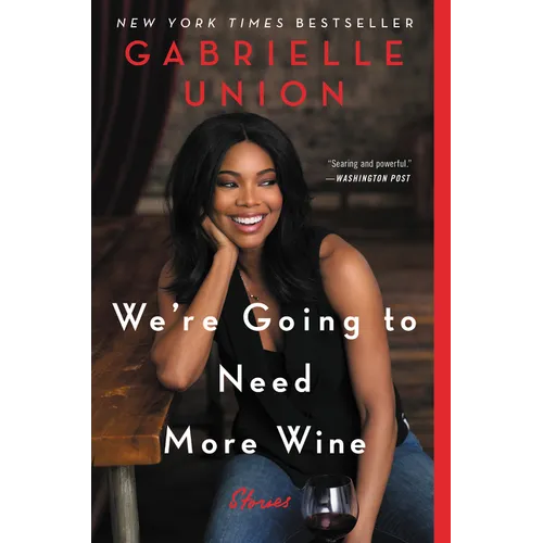 We're Going to Need More Wine: Stories That Are Funny, Complicated, and True - Paperback