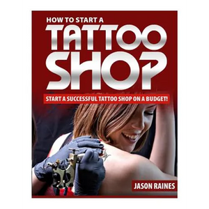 How to Start a Successful Tattoo Shop on a Budget - Paperback