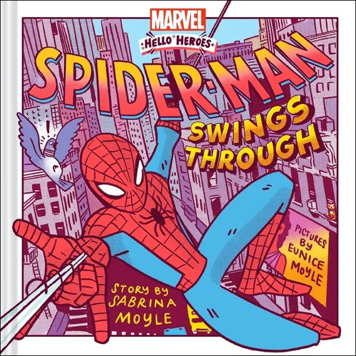 Spider-Man Swings Through (a Marvel Hello Heroes Book) - Hardcover