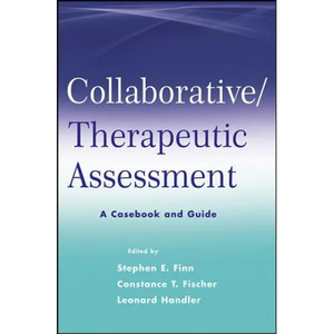 Collaborative / Therapeutic Assessment: A Casebook and Guide - Paperback