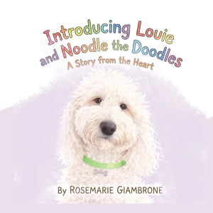 Introducing Louie and Noodle the Doodles A Story from the Heart - Paperback