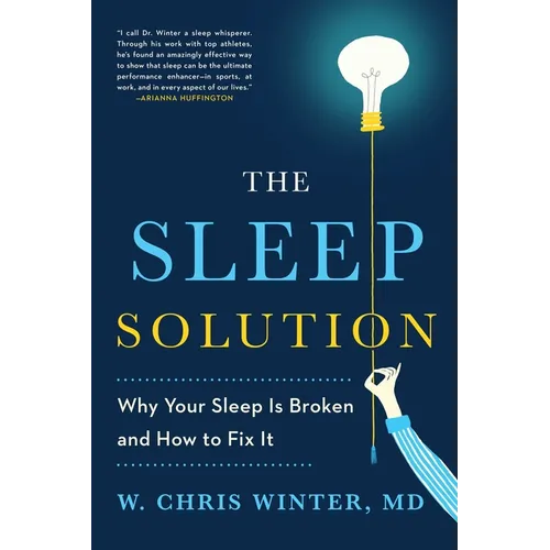 The Sleep Solution: Why Your Sleep Is Broken and How to Fix It - Paperback