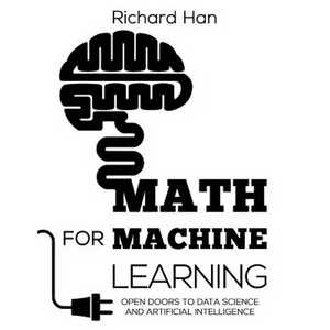 Math for Machine Learning: Open Doors to Data Science and Artificial Intelligence - Paperback
