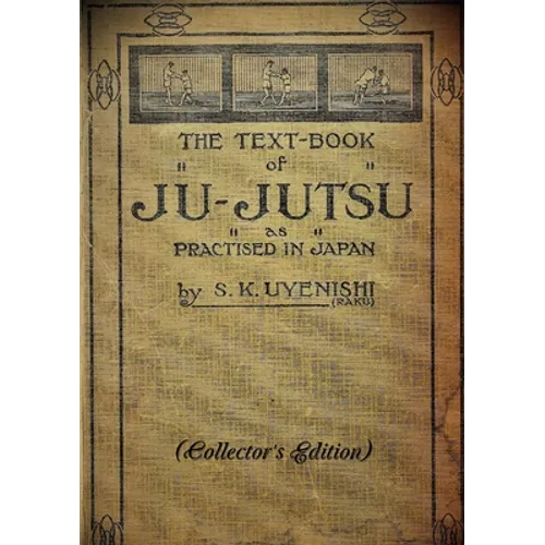 THE TEXT-BOOK of JU-JUTSU as practised in Japan (Collector's Edition) - Paperback