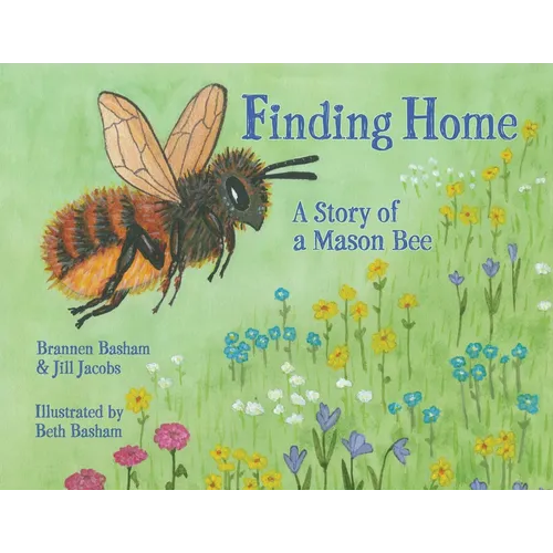Finding Home: A Story of a Mason Bee - Paperback