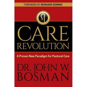 The Care Revolution: A Proven New Paradigm for Pastoral Care - Paperback