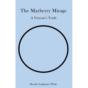 The Mayberry Mirage: A Veteran's Truth - Paperback