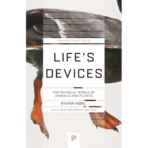 Life's Devices: The Physical World of Animals and Plants - Paperback