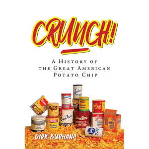 Crunch!: A History of the Great American Potato Chip - Paperback