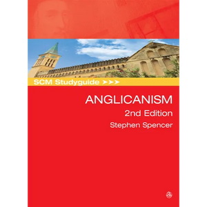 SCM Studyguide: Anglicanism, 2nd Edition - Paperback