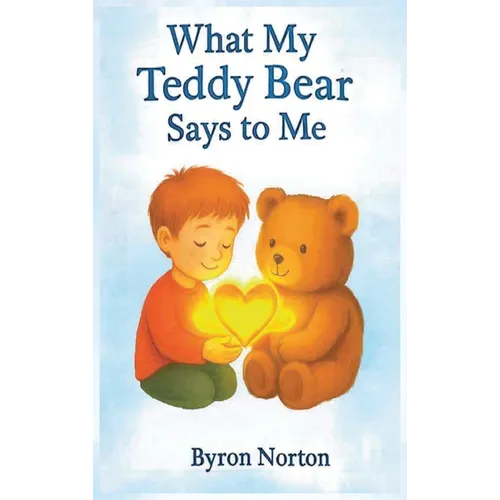 What My Teddy Bear Says to Me - Hardcover