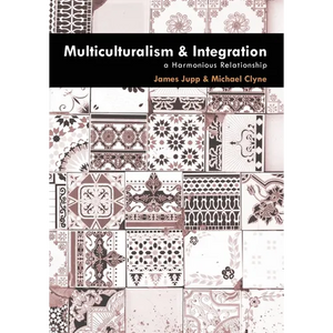 Multiculturalism and Integration: A Harmonious Relationship - Paperback