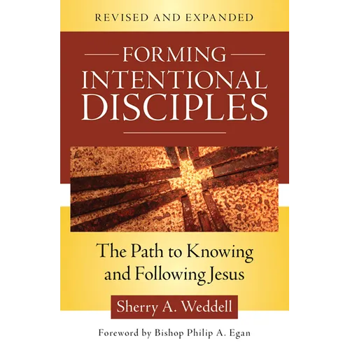 Forming Intentional Disciples: The Path to Knowing and Following Jesus, Revised and Expanded - Paperback