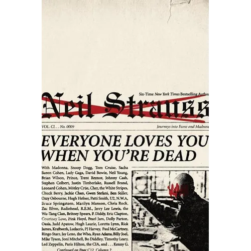 Everyone Loves You When You're Dead: Journeys Into Fame and Madness - Paperback