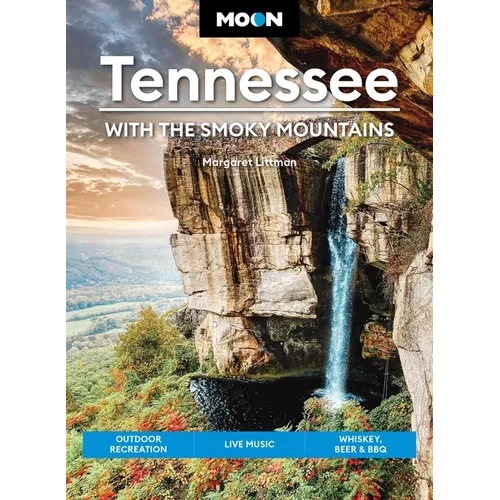 Moon Tennessee: With the Smoky Mountains: Outdoor Recreation, Live Music, Whiskey, Beer & BBQ - Paperback
