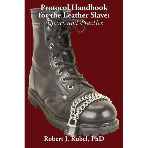 Protocol Handbook for the Leather Slave: Theory and Practice - Paperback