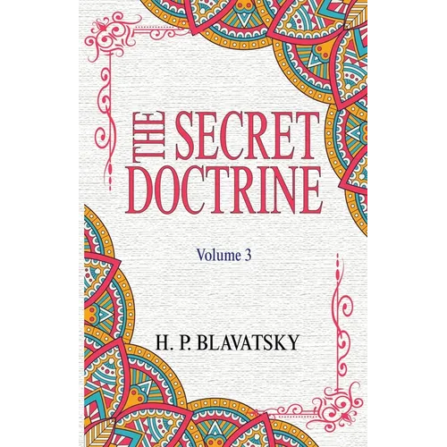 The Secret Doctrine: Volume 3 - Paperback