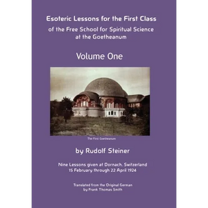Esoteric Lessons for the First Class of the Free School for Spiritual Science at the Goetheanum - Hardcover