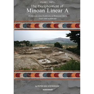 The Decipherment of Minoan Linear A, Volume I, Part II: Hurrians and Hurrian in Minoan Crete: Text and Summary - Paperback