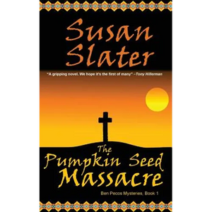 The Pumpkin Seed Massacre: Ben Pecos Mysteries, Book 1 - Paperback