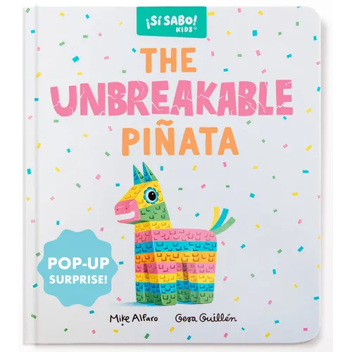 The Unbreakable Piñata: A Funny Interactive Book for Kids (with a Pop-Up Surprise!) - Board Book