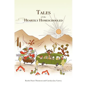 Tales of the Heartily Homeschooled - Paperback