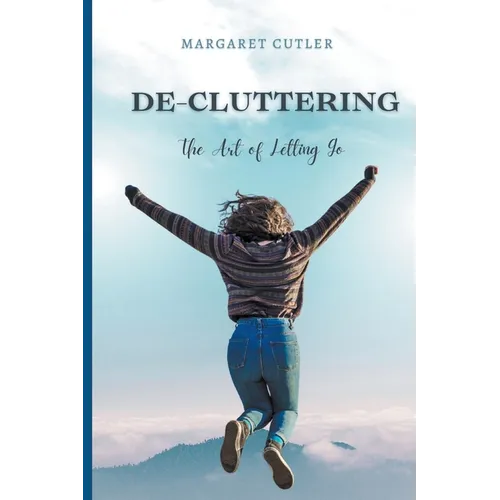 DeCluttering: the Art of Letting Go - Paperback