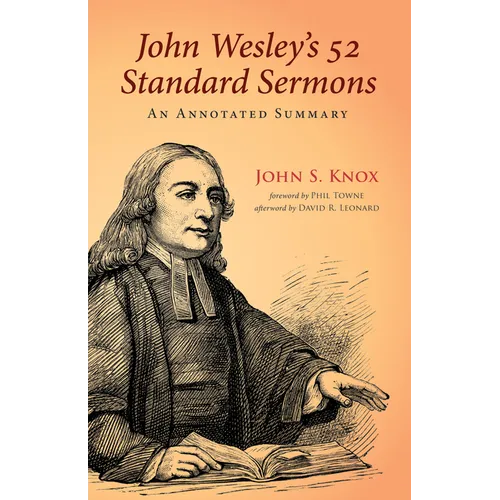 John Wesley's 52 Standard Sermons: An Annotated Summary - Paperback