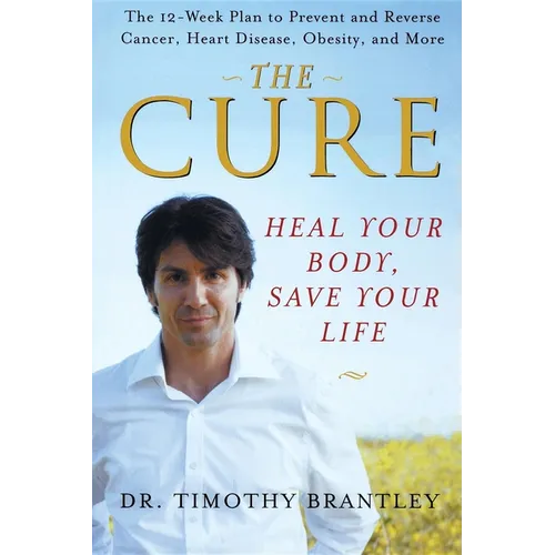 The Cure: Heal Your Body, Save Your Life - Paperback